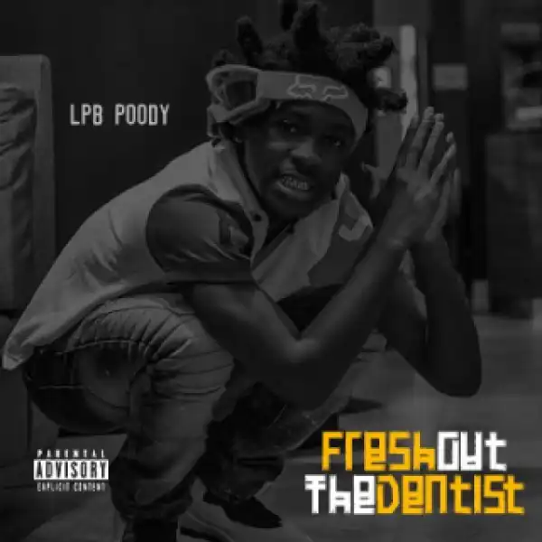 Instrumental: Lpb.Poody - Fresh Out The Dentist (Produced By YodaYae1k)